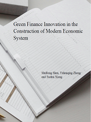Green Finance Innovation in the Construction of Modern Economic System | Scholar Publishing Group