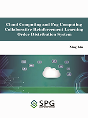 Cloud Computing and Fog Computing Collaborative Reinforcement Learning Order Distribution System | Scholar Publishing Group
