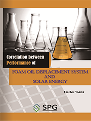Correlation between Performance of Foam Oil Displacement System and Solar Energy | Scholar Publishing Group