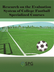 Research on the Evaluation System of College Football Specialized Courses | Scholar Publishing Group
