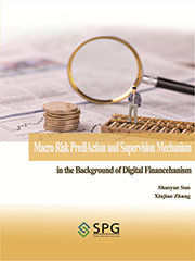 Macro Risk Prediction and Supervision Mechanism in the Background of Digital Finance | Scholar Publishing Group