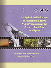 Analysis of the Limitations of Algorithms in Short Video Propagation in the Context of Artificial Intelligence | Scholar Publishing Group