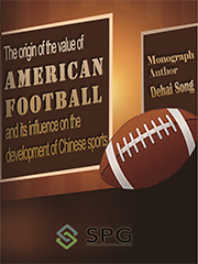 The Origin of the Value of American Football and its Influence on the Development of Chinese Sports | Scholar Publishing Group