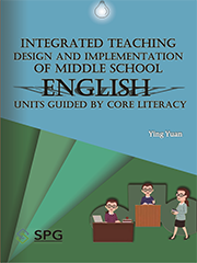 Integrated Teaching Design and Implementation of Middle School English Units Guided by Core Literacy | Scholar Publishing Group