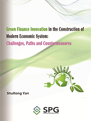 Green Finance Innovation in the Construction of Modern Economic System: Challenges, Paths and Countermeasures | Scholar Publishing Group