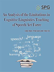 An Analysis of the Limitations in Cognitive Linguistics Teaching of Speech Act Force | Scholar Publishing Group