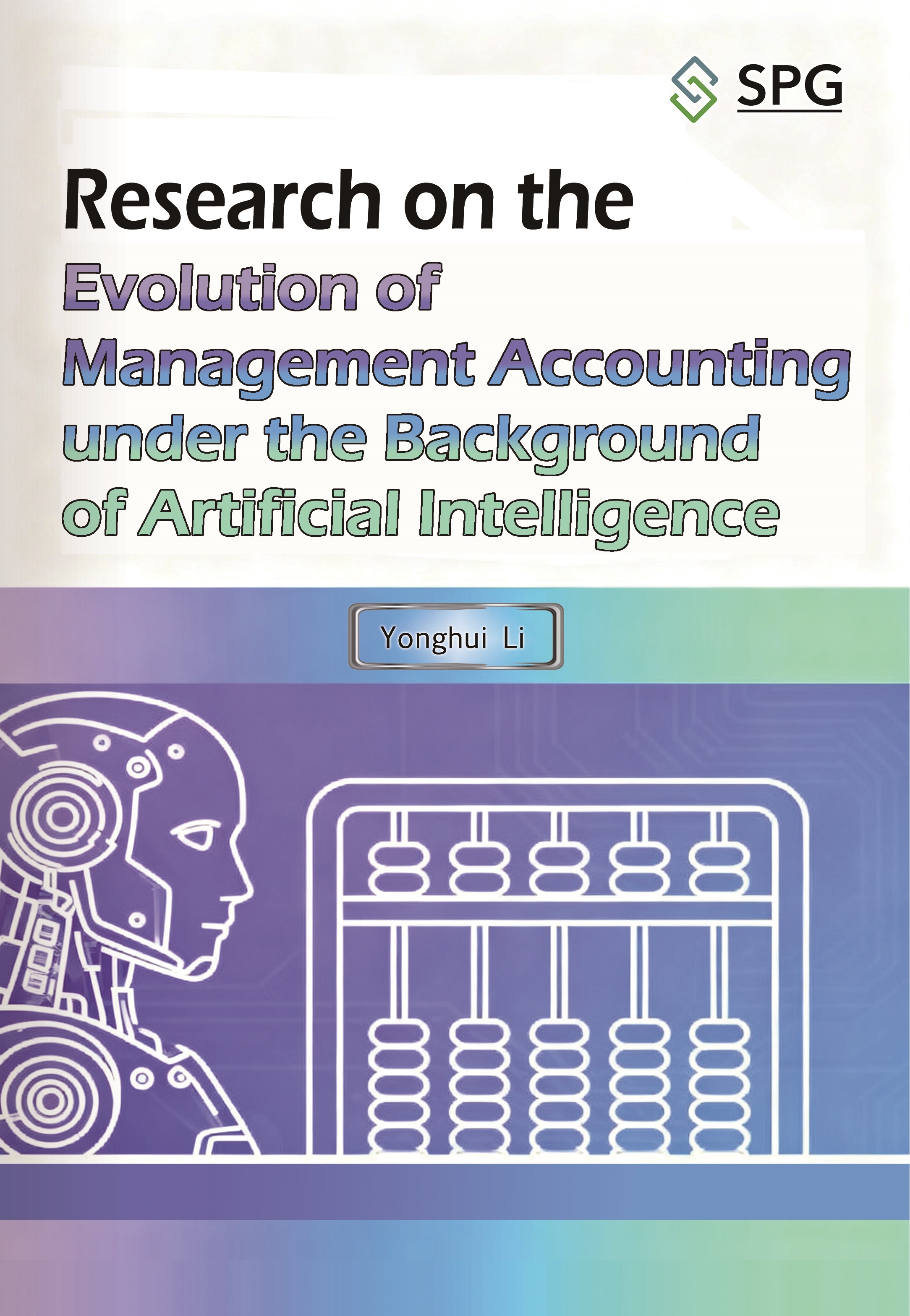Research on the Evolution of Management Accounting under the Background of Artificial Intelligence | Scholar Publishing Group