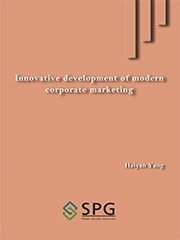 Innovative Development of Modern Corporate Marketing | Scholar Publishing Group