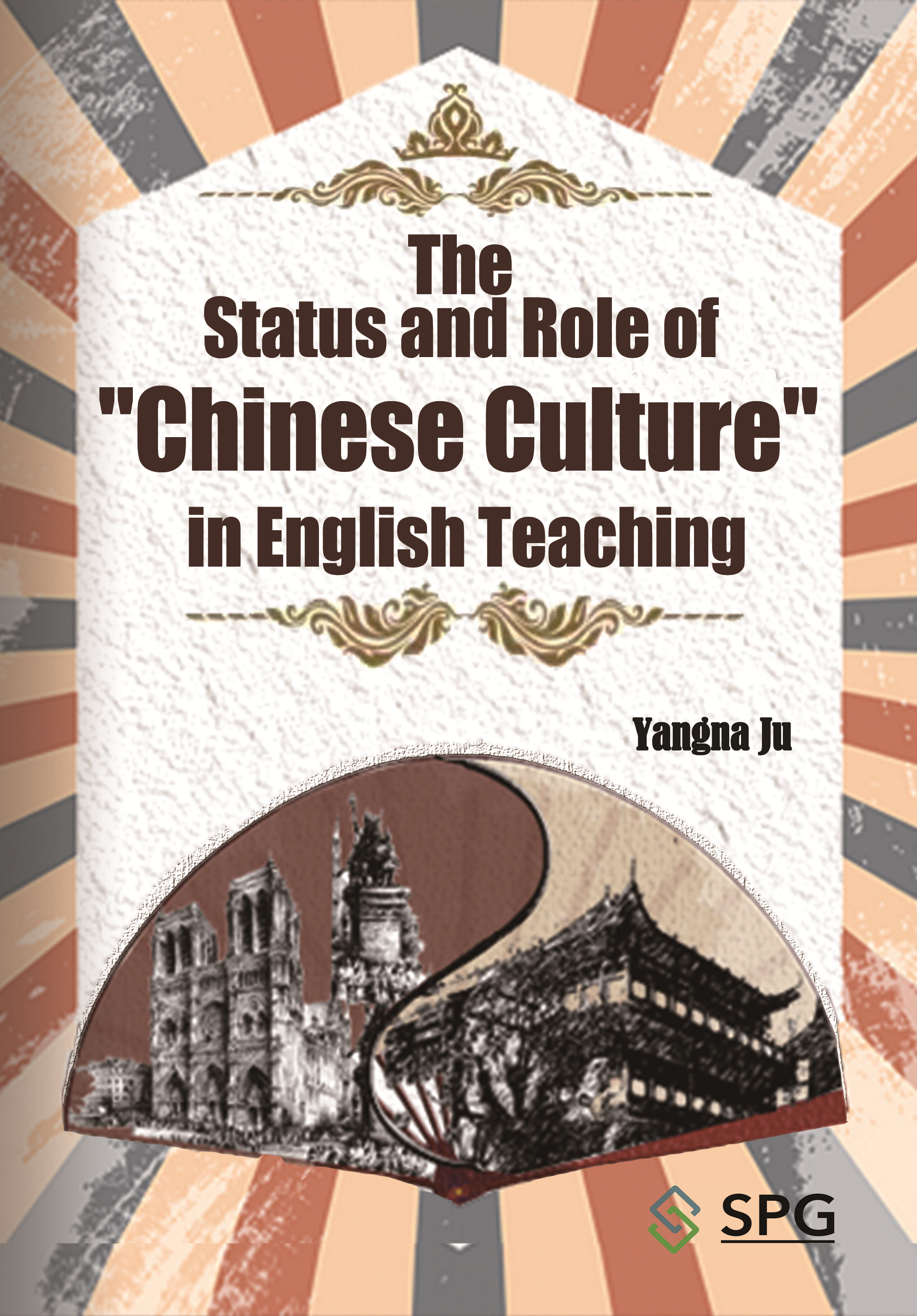 The Status and Role of "Chinese Culture" in English Teaching | Scholar Publishing Group