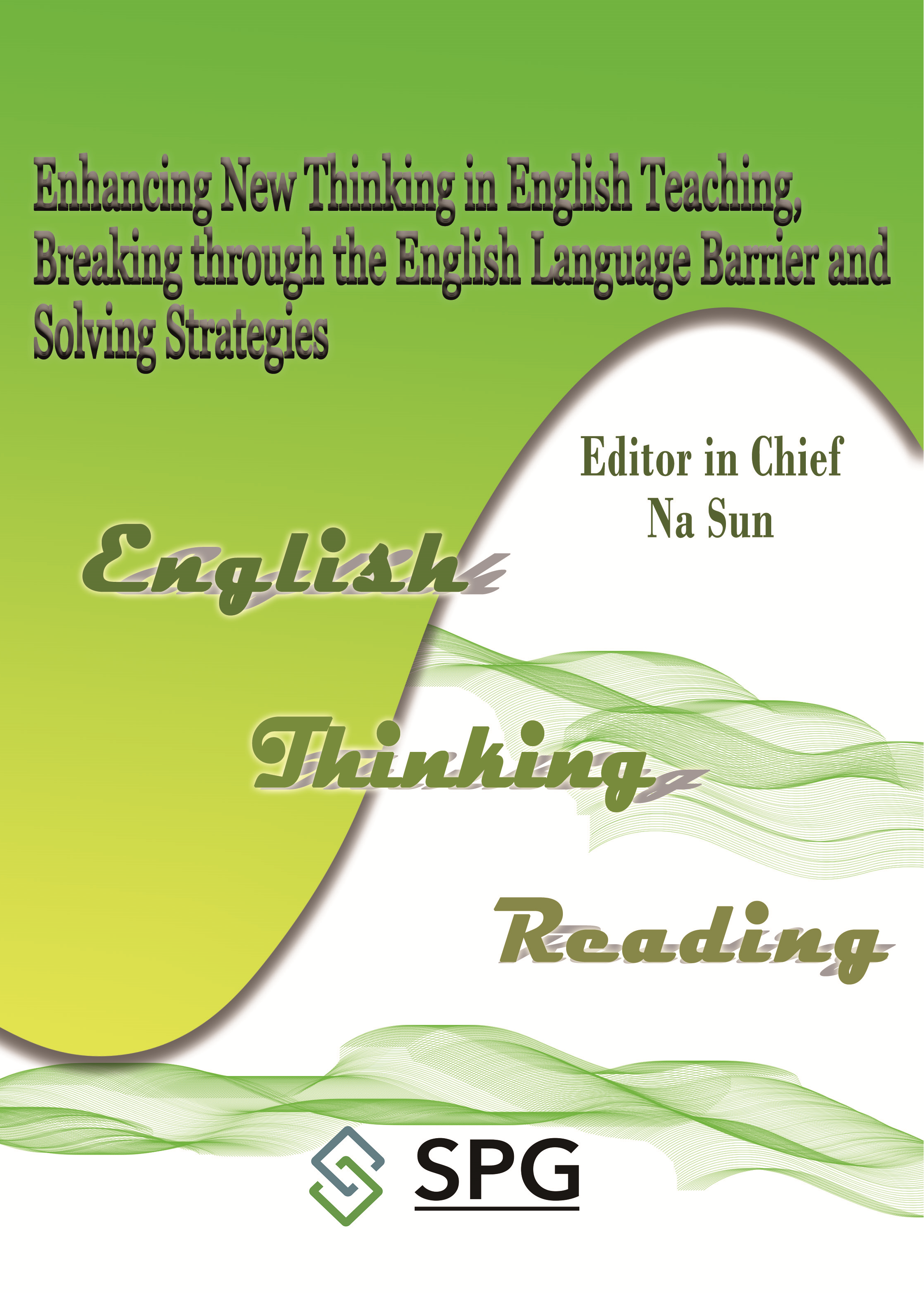 Enhancing New Thinking in English Teaching, Breaking through the English Language Barrier and Solving Strategies | Scholar Publishing Group