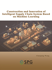 Construction and Innovation of Intelligent Supply Chain System Based on Machine Learning | Scholar Publishing Group