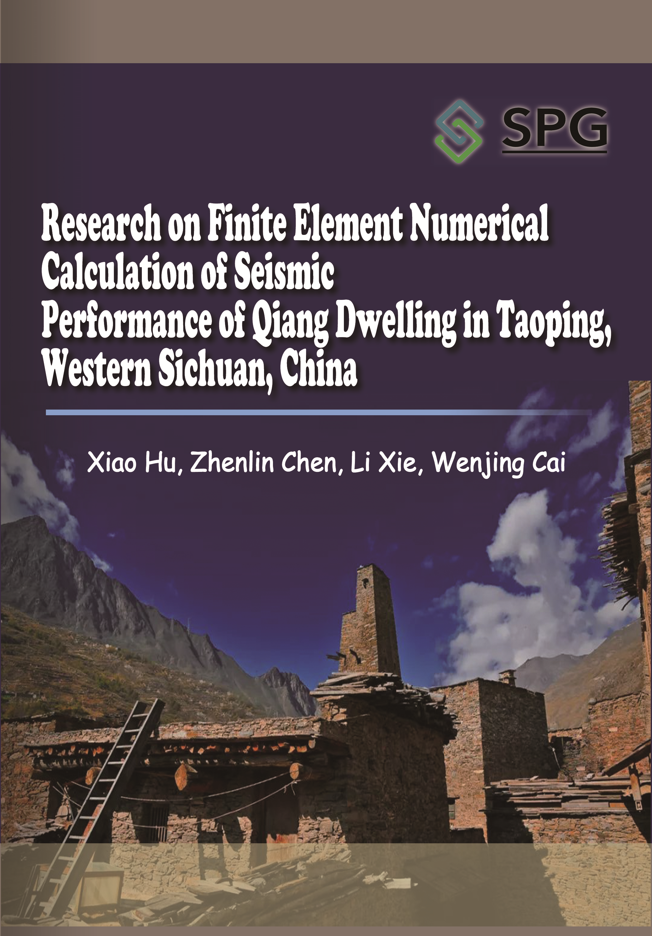 Research on Finite Element Numerical Calculation of Seismic Performance of Qiang Dwelling in Taoping, Western Sichuan, China | Scholar Publishing Group