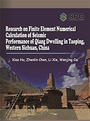 Research on Finite Element Numerical Calculation of Seismic Performance of Qiang Dwelling in Taoping, Western Sichuan, China | Scholar Publishing Group