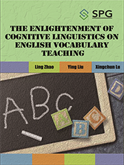 The Enlightenment of Cognitive Linguistics on English Vocabulary Teaching | Scholar Publishing Group