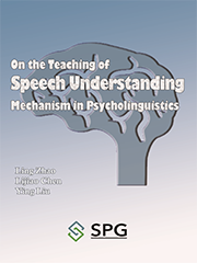 On the Teaching of Speech Understanding Mechanism in Psycholinguistics | Scholar Publishing Group