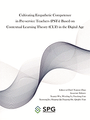 Cultivating Empathetic Competence  in Pre-service Teachers (PSTs) Based on Contextual Learning Theory (CLT) in the Digital Age | Scholar Publishing Group